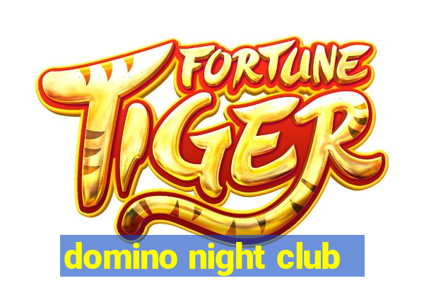 domino night club